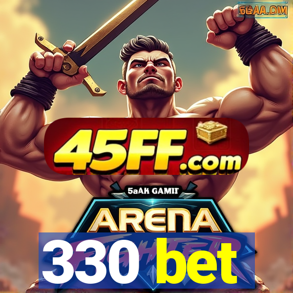 330 bet
